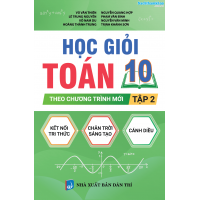 Học giỏi toán 10 theo chương trình mới - Tập 2 Học giỏi toán 10 theo chương trình mới - Tập 2